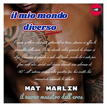 Il mio mondo diverso, mondo gay, di Mat Marlin